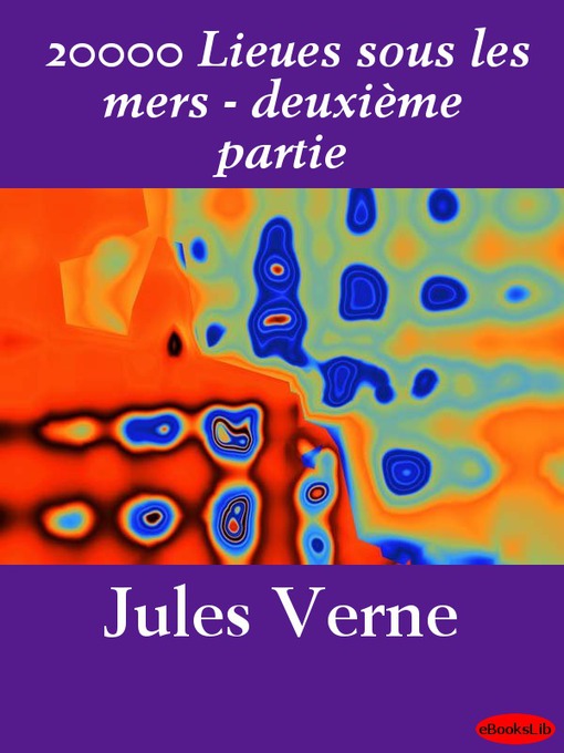 Title details for 20000 Lieues sous les mers - deuxième partie by Jules Verne - Available